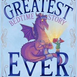 The Greatest Bedtime Story Ever by Sima. Jessie 20 9781665974523
