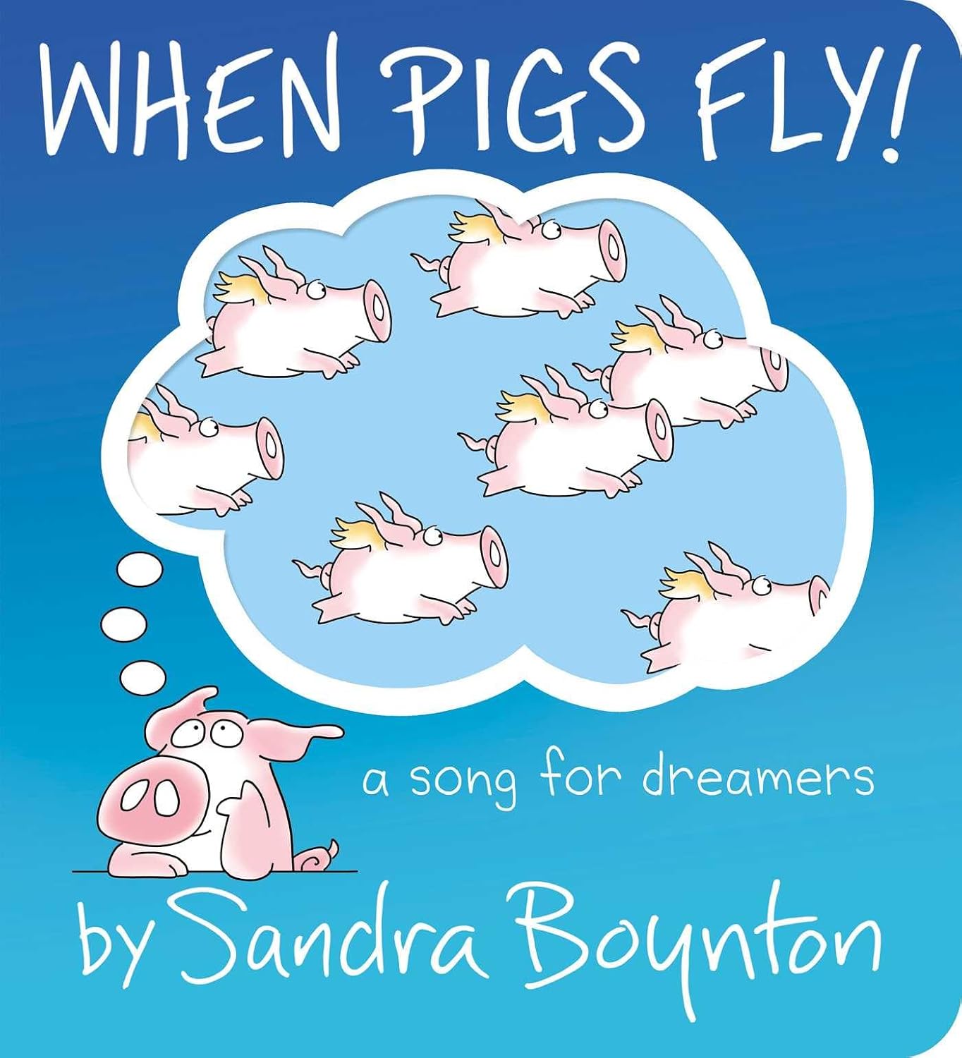 When Pigs Fly!: A Song For Dreamers by Boynton. Sandra 9781665977449