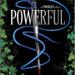 Powerful (Special Edition): A Powerless Story by Roberts. Lauren 9781665981835