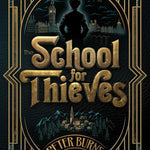 The School For Thieves by Burns. Peter 9781665982283_1