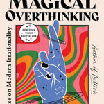 The Age Of Magical Overthinking by Montell. Amanda 20 9781668007983