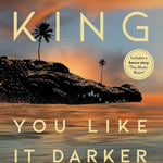 You Like It Darker by King. Stephen 9781668037720