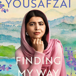 Finding My Way: A Memoir by Yousafzai. Malala 9781668054277