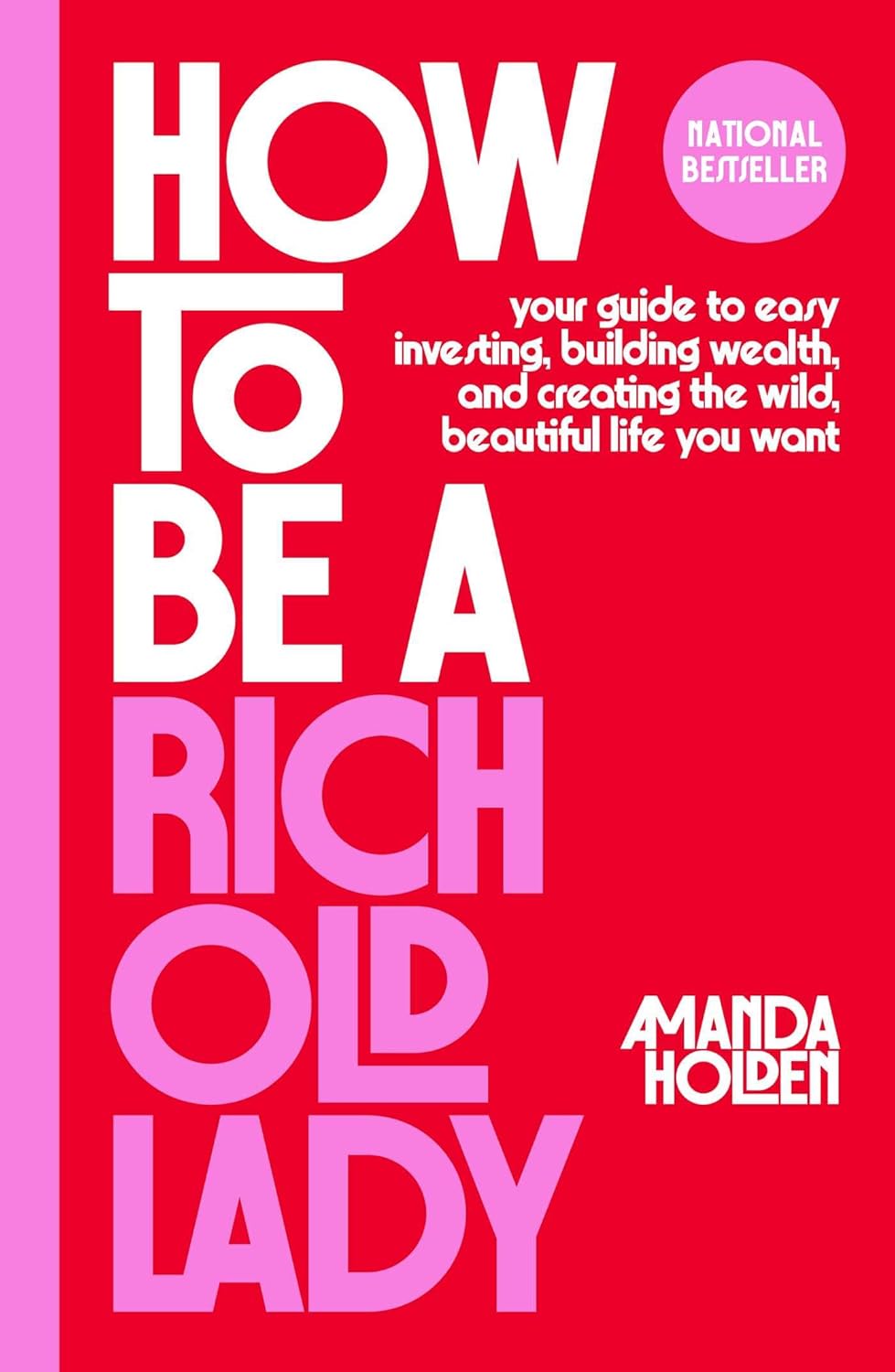 How To Be A Rich Old Lady by Holden. Amanda 20 9781668066928