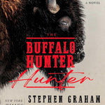 The Buffalo Hunter Hunter by Jones. Stephen Graham 9781668075081