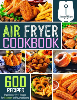 Air Fryer Cookbook: 600 Effortless Air Fryer Recipes For Beginners And Advanced 9781674844466_02fb9862-440f-45ff-b65e-ffa5fcbdceba