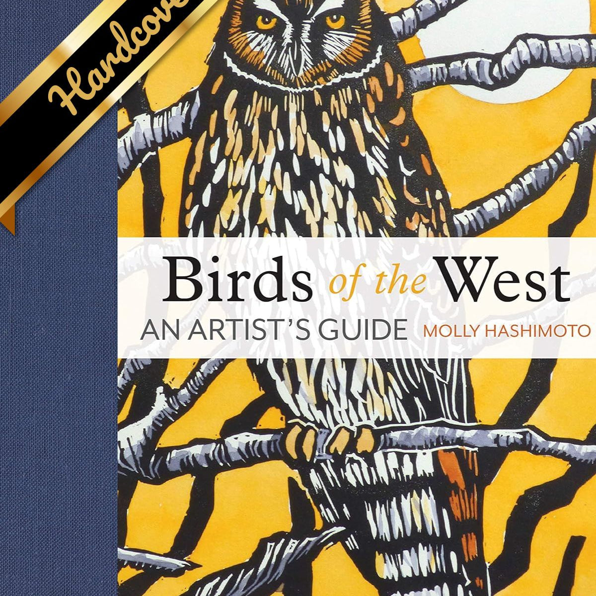 Birds Of The West: An Artist's Guide by Hashimoto. Molly 9781680511505