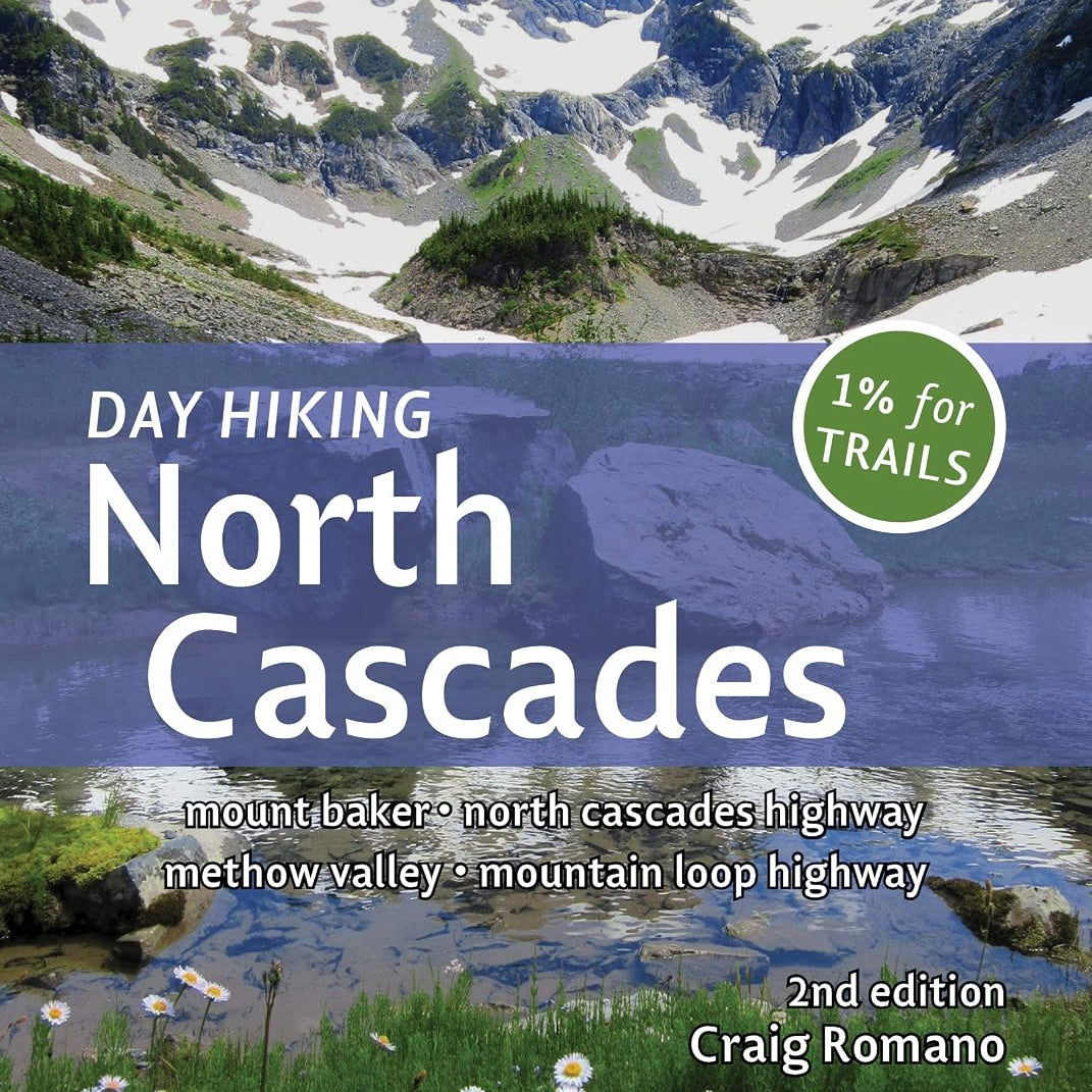 Day Hiking the North Cascades: Mount Baker*North Cascades Highway*Methow Valley... by Ramono. Craig 20 9781680512236