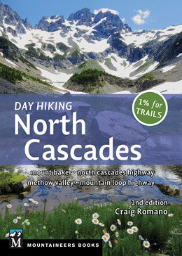 Day Hiking the North Cascades: Mount Baker*North Cascades Highway*Methow Valley... by Ramono. Craig 20 9781680512236