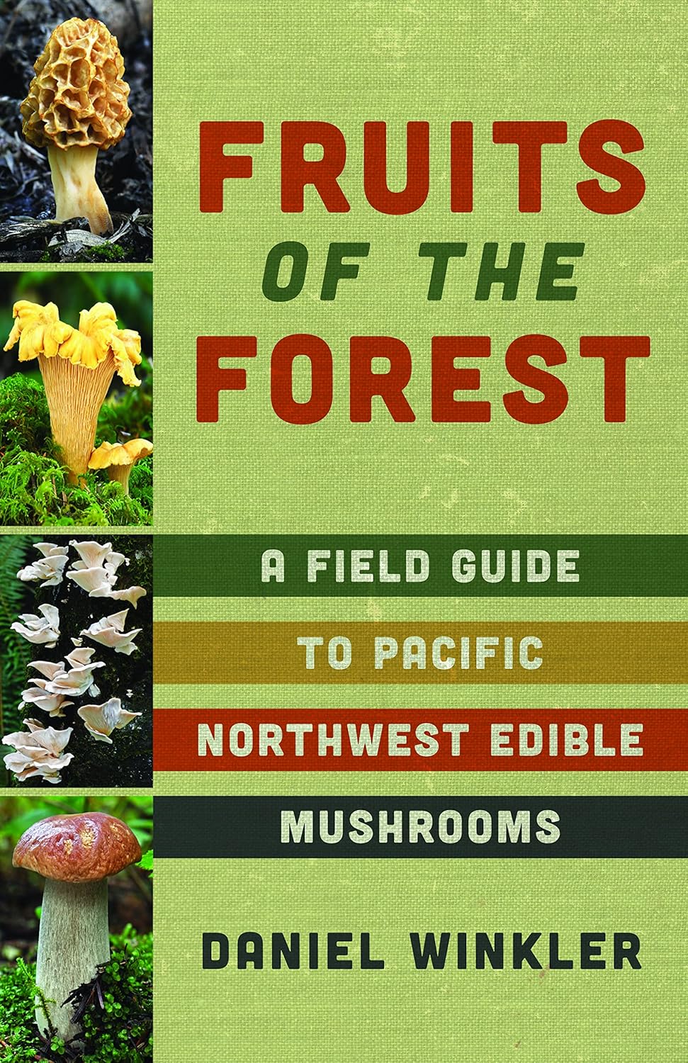 Fruits Of The Forest: A Field Guide To Pnw Edible Mushrooms by Winkler. Daniel 9781680515305