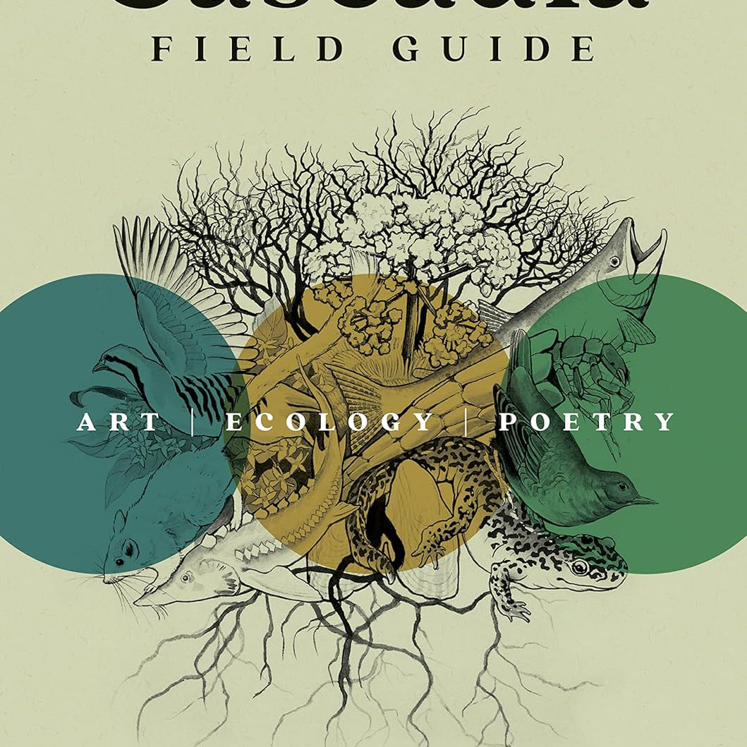 Cascadia Field Guide: Art, Ecology, Poetry by Fuhrman. Cmarie ; Bradfield. Eliza 9781680516227