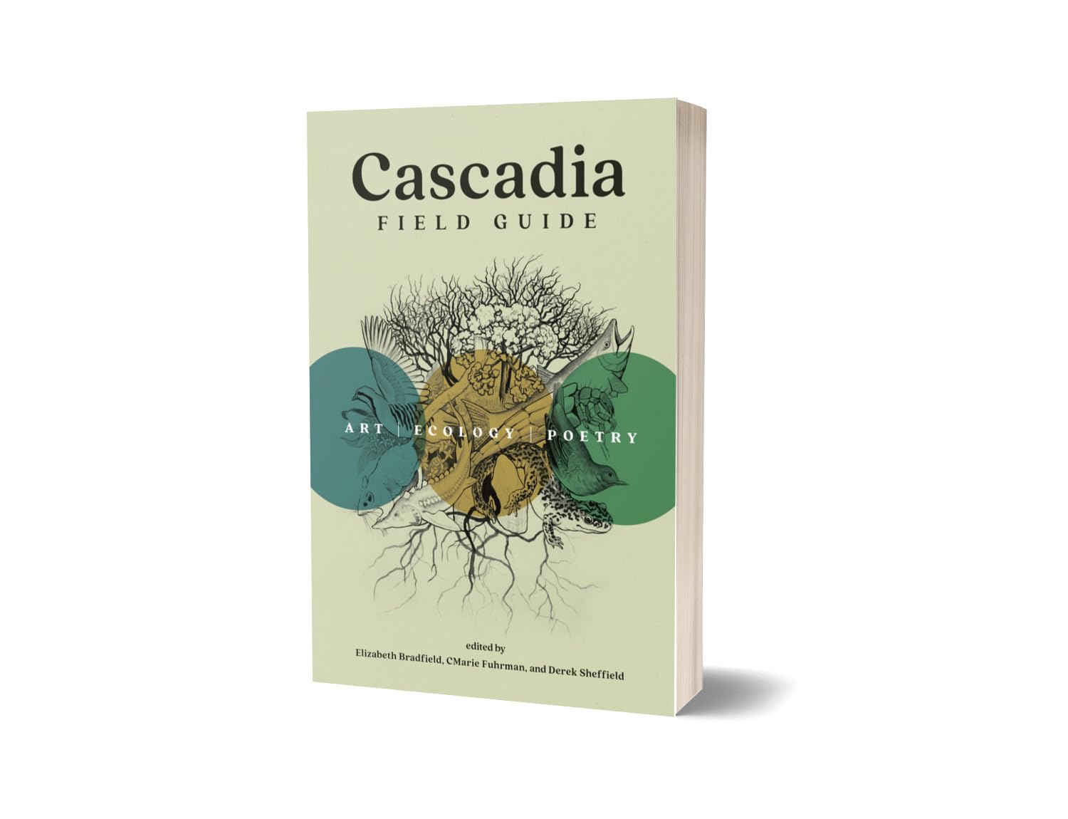 Cascadia Field Guide: Art, Ecology, Poetry by Fuhrman. Cmarie ; Bradfield. Eliza 9781680516227_1