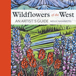 Wildflowers Of The West: An Artist's Guide by Hashimoto. Molly 9781680516937