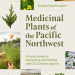 Medicinal Plants Of The Pnw: A Visual Guide To Harvesting & Healing by Hammerqui 9781680516975