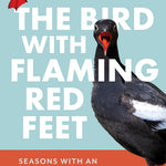 The Bird w/ Flaming Red Feet: Seasons w/ an Uncommonly Common Seabrid by Ruth. M 20 9781680517255