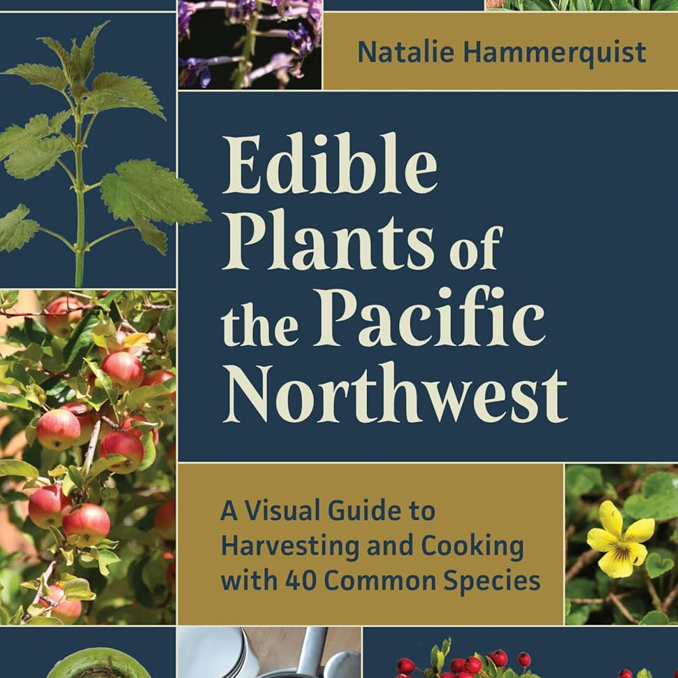 Edible Plants Of The Pacific Northwest: A Visual Guide To by Hammerquist. Natali 9781680517323