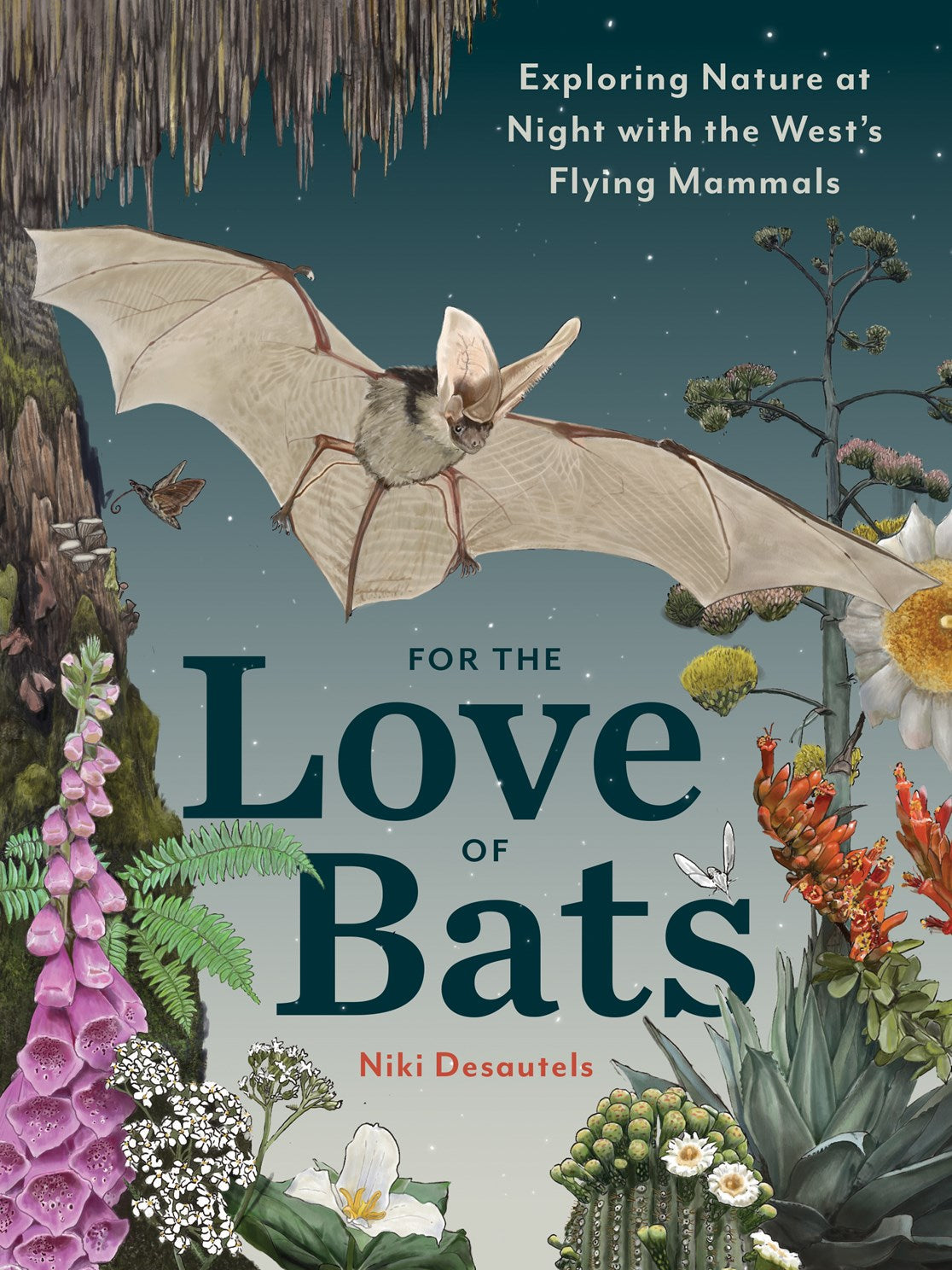 For the Love of Bats: Exploring Nature at Night with the West's Flying Mammals by Desautels. Niki 20 9781680517361