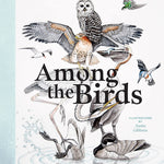 Available 09/01/26 Among the Birds: Field Notes from Cascadia by Haupt. Lyanda Lynn, Illustrated by 20 9781680517682