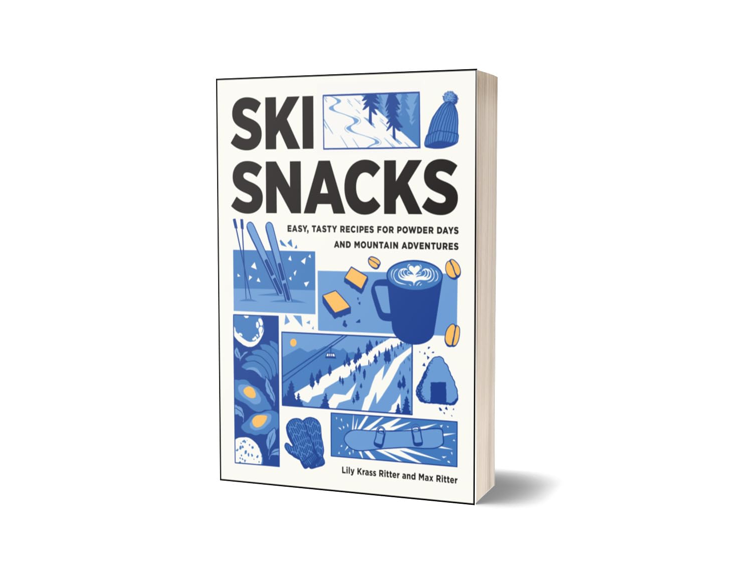 Ski Snacks: Easy, Tasty Recipes by Ritter. Lily Krass & Max 9781680517873_1