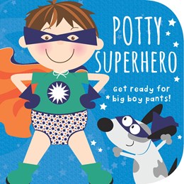 Potty Superhero: Get Ready For Big Boy Pants! by Forsyth. Mabel 20 9781680524574