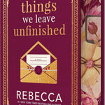 The Things We Leave Unfinished by Yarros. Rebecca 20 9781682816523