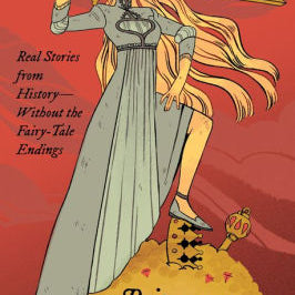 Princesses Behaving Badly: Real Stories From History Without The Fairy-Tale Endi 9781683690252_d129a1e7-7669-449d-a916-fef212a7a245