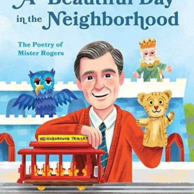 A Beautiful Day In The Neighborhood: The Poetry Of Mister Rogers by Rogers, Fred 9781683691136_3a9f90b0-d746-47d9-9afb-8eb6079f3fbb