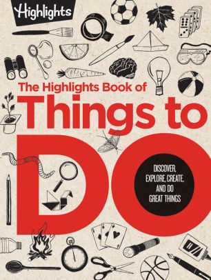 THE HIGHLIGHTS BOOK OF THINGS TO DO - HIGHLIGHTS 9781684376421_45a09b98-1979-4b1e-8d27-88129986d7a6
