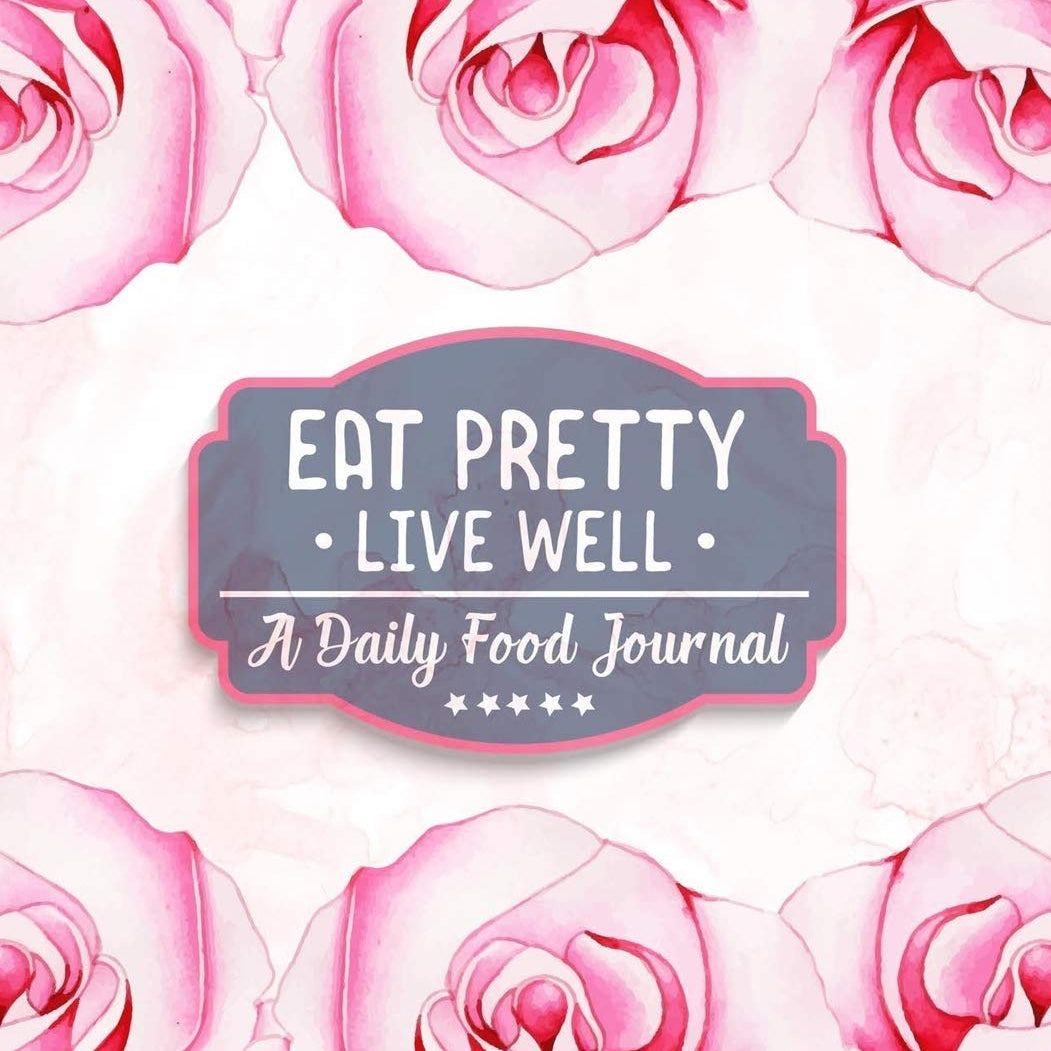 Eat Pretty Live Well Food Journal Cookbook Cooking 9781690648826_d8bb8f53-4ed5-4177-9809-d3805e1b0219