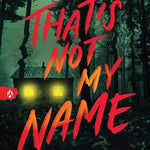 That's Not My Name by Lally, Megan 9781728270111