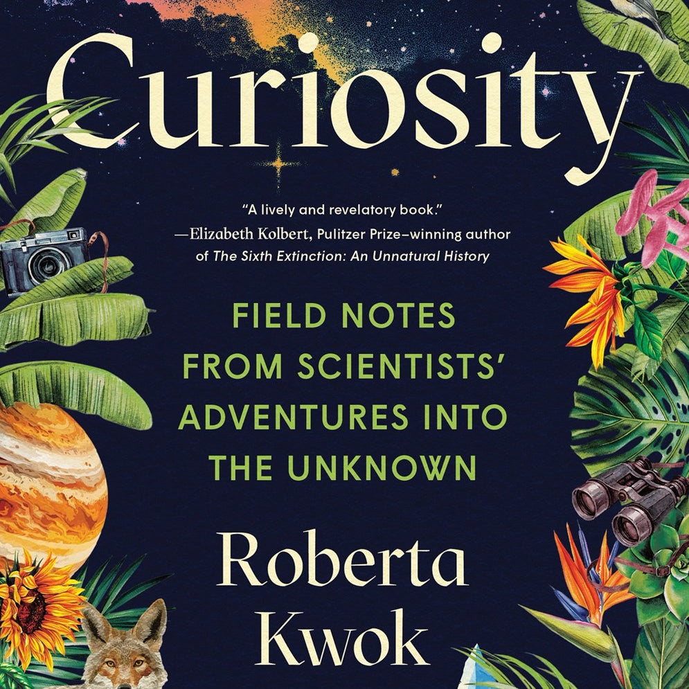 Lost in Curiosity: Field Notes from Scientists' Adventures into the Unknown by Kwok. Roberta 20 9781728275970