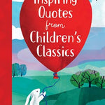 Inspiring Quotes From Children's Classics by Sarac. Annie ; Burrows. Ruth 9781728286471