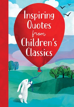 Inspiring Quotes From Children's Classics by Sarac. Annie ; Burrows. Ruth 9781728286471