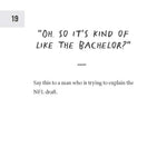 How To Piss Off Men: 109 Things To Say To Shatter The Male Ego by Prue. Kyle 9781728291925_7