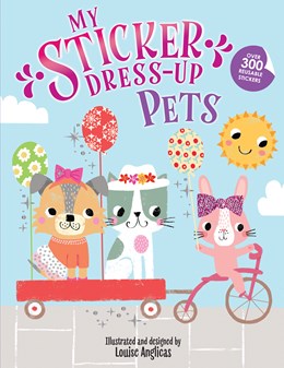 My Sticker Dress-Up: Pets by Anglicas, Louise 9781728296784