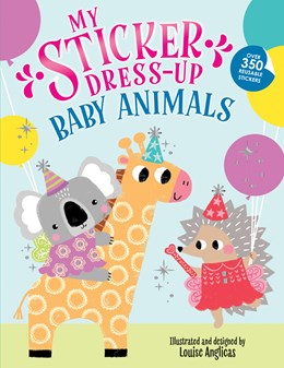 My Sticker Dress-Up: Baby Animals by Anglicas. Louise 20 9781728296791
