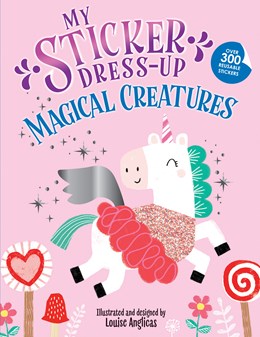 My Sticker Dress-Up: Magical Creatures by Anglicas. Louise 20 9781728296807