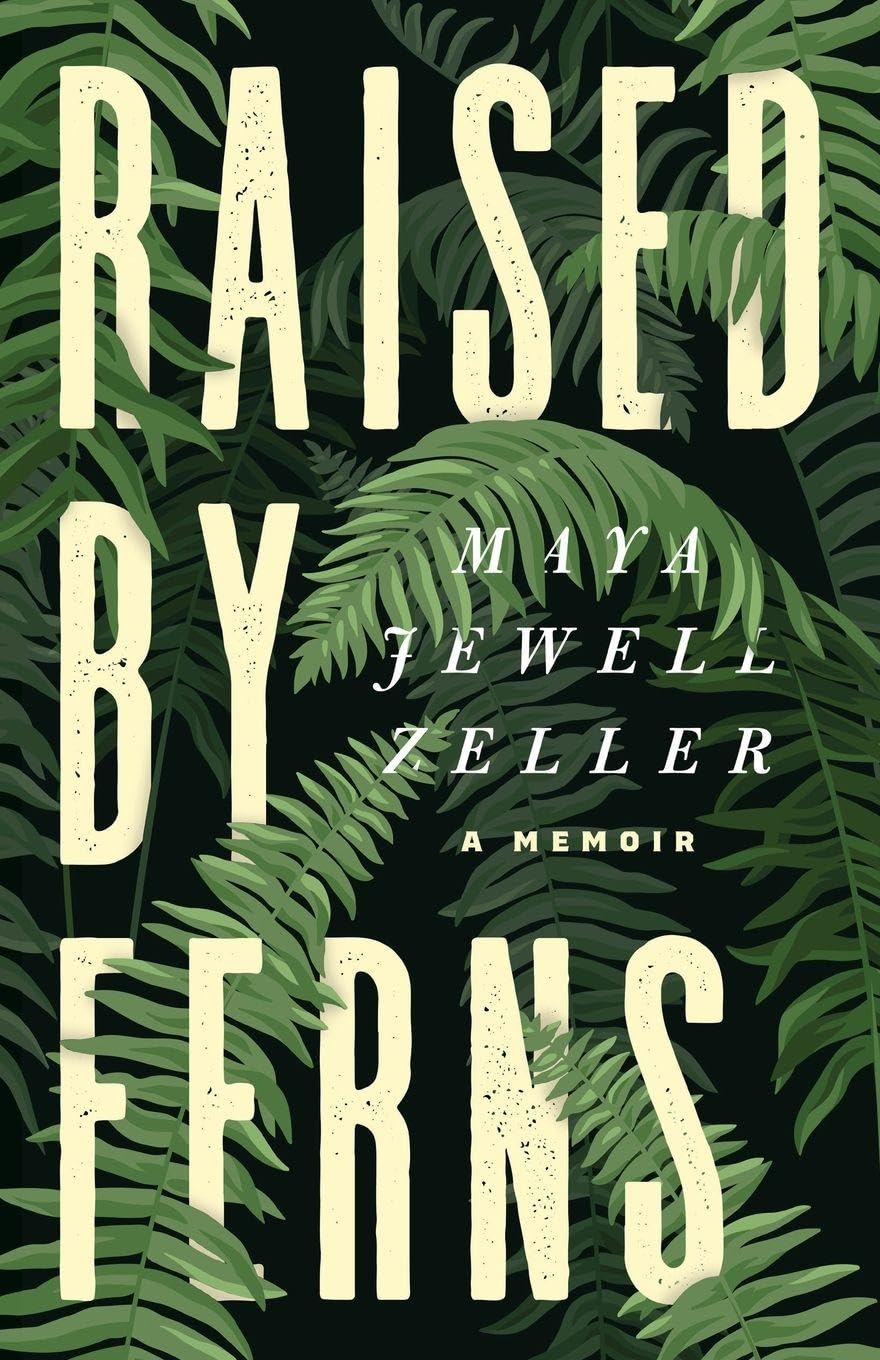 Raised By Ferns by Zeller. Maya Jewell 20 9781736755877