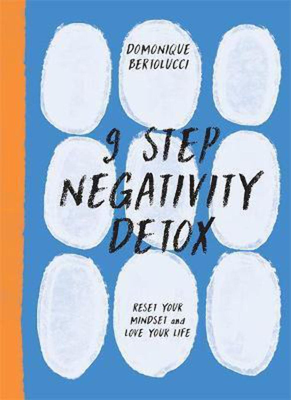 9 Step Negativity Detox by Bertolucci. Dominique 20 9781743798034