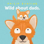 Wild About Dads by Bunting. Philip 20 9781761217029