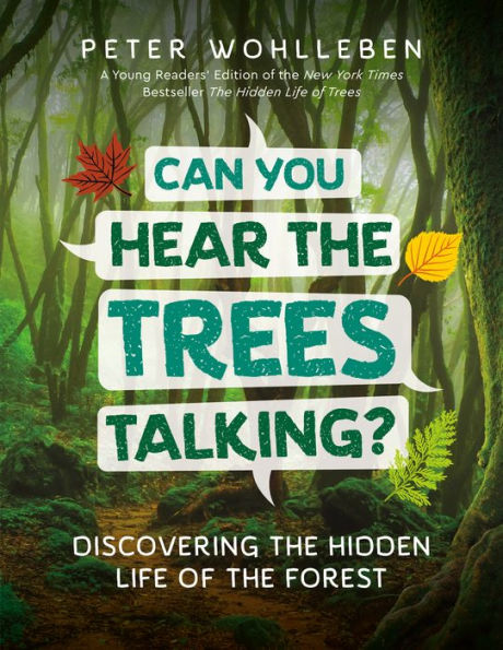 Can You Hear The Trees Talking?: Discovering The Hidden Life Of The Forest by Wo 9781771644341_f3eddc90-6d04-443c-9656-adbcdd6ccc78
