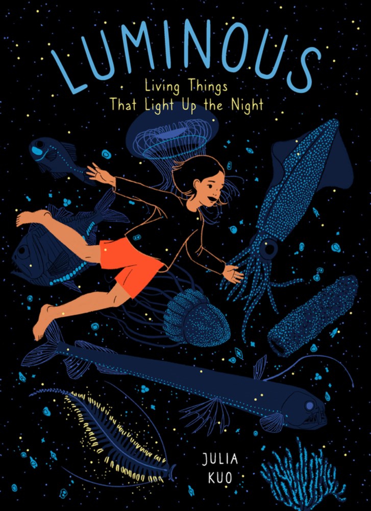 Luminous: Living Things That Light Up the Night by Kuo. Julia 20 9781771648882