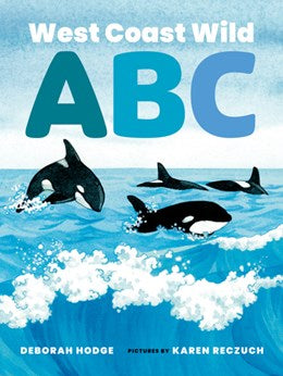 West Coast Wild Abc by Hodge. Deborah 9781773066219