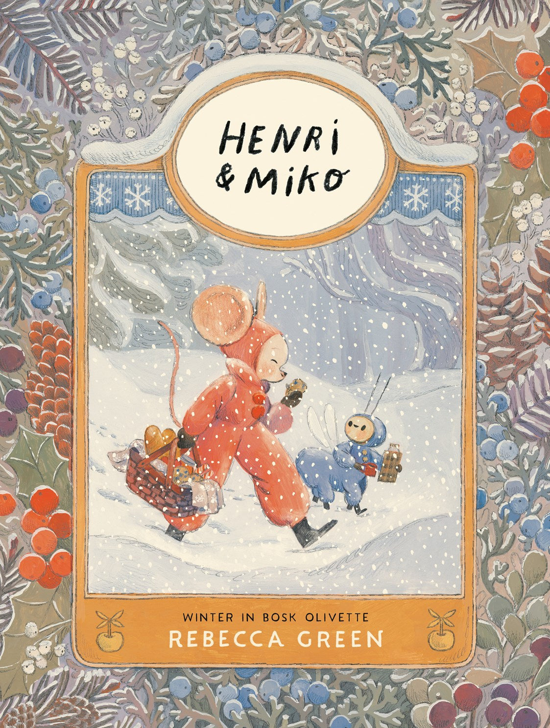 Henri and Miko: Winter in Bosk Olivette by Green. Rebecca 20 9781774880678