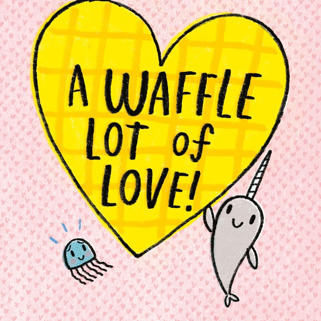 A WAFFLE LOT OF LOVE! (NARWHAL AND JELLY #10) - CLANTON. BEN 20 9781774884539