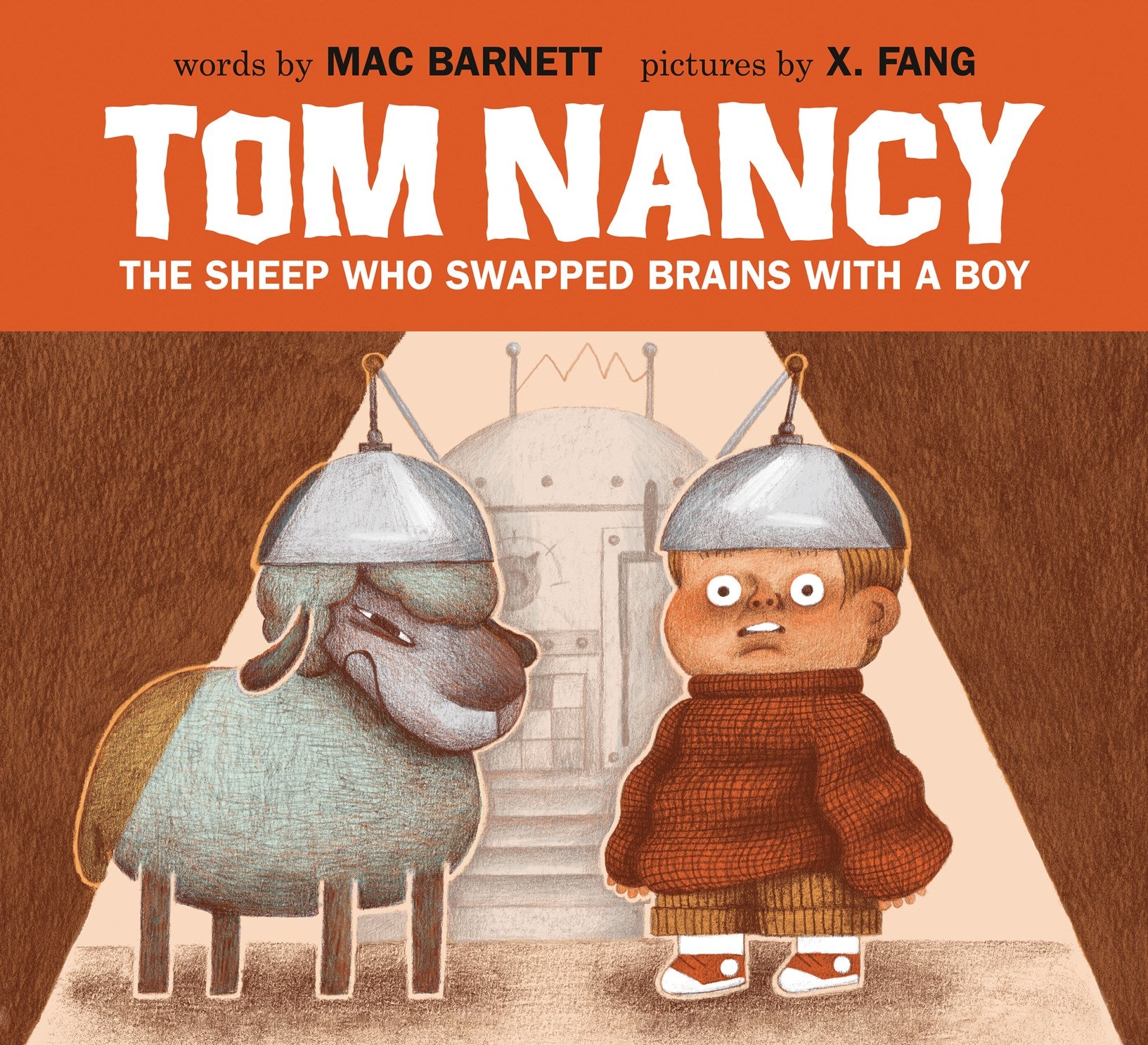 Tom Nancy: The Sheep Who Swapped Brains with a Boy by Barnett. Mac, Illustrated by Fang. X. 20 9781774885710