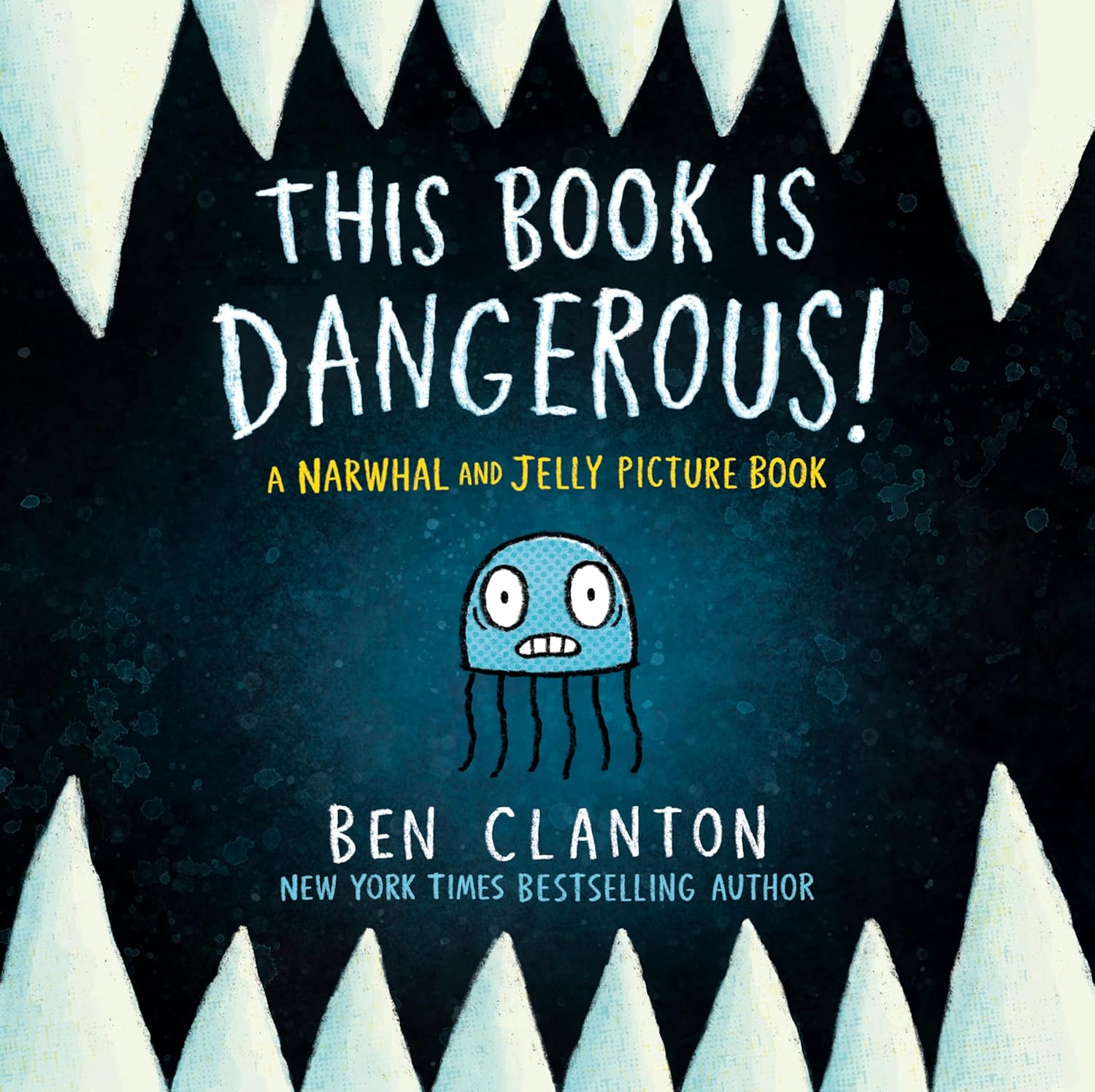 THIS BOOK IS DANGEROUS! (A NARWHAL & JELLY PICTURE BOOK #1) - CLANTON. BEN 9781774886564