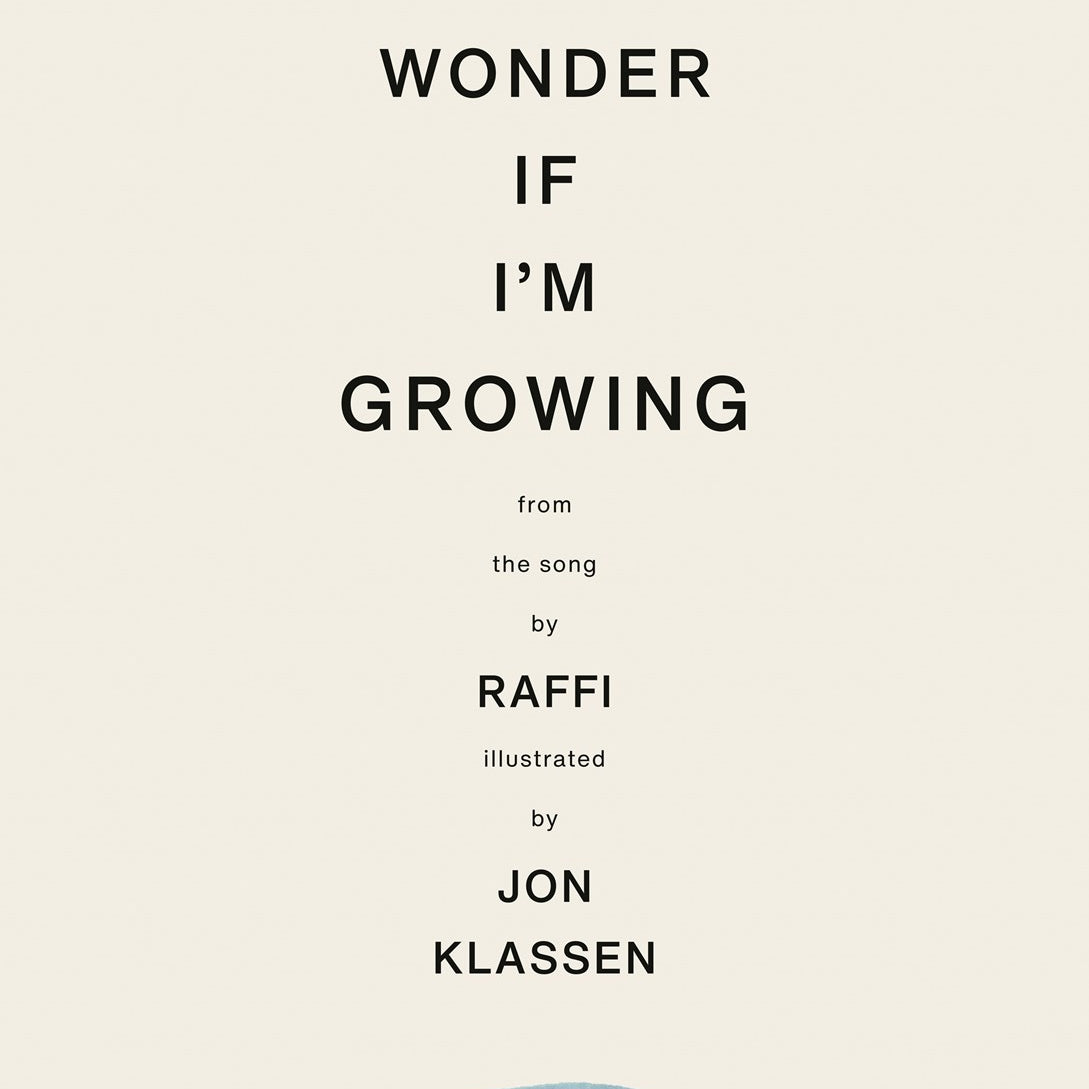 I Wonder if I'm Growing by Raffi; Illustrated by Klassen. Jon 20 9781774888858