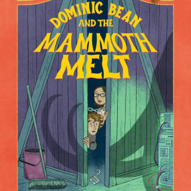 Dominic Bean and the Mammoth Melt by Burack. Emilie Christie, Illustrated by Bron. Anna 20 9781779461179