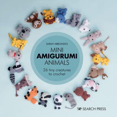 Mini Amigurumi Animals: 26 Tiny Creatures To Crochet by Abbondio. Sarah 9781782219163